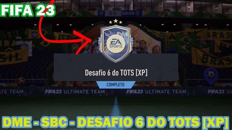 Fifa Dme Sbc Desafio Do Tots Xp Futfifa Youtube