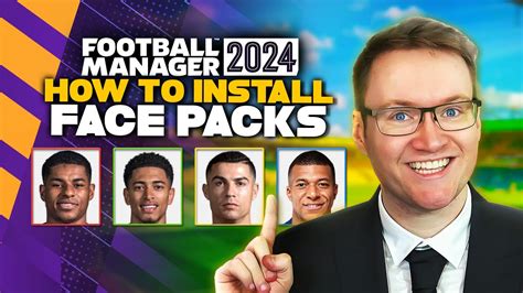 Face Pack Install Guide Football Manager 2024 How To Get Real Player