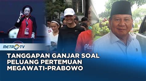 Ganjar Soal Peluang Pertemuan Megawati Prabowo Itu Akan Menyejukkan