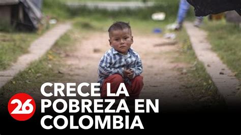 Pobreza En Colombia Creció Más Que En Media América Latina Videos