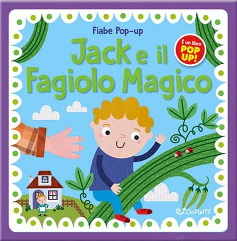 Amazon Fr Jack E Il Fagiolo Magico Fiabe Pop Up Ediz Illustrata