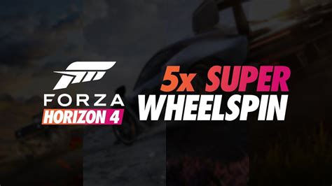 Forza Horizon X Super Wheelspin Opening Youtube