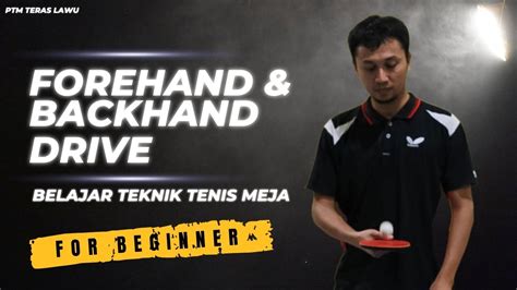 Memaksimalkan Pukulan Forehand Drive Dan Backhand Drive Tenis Meja