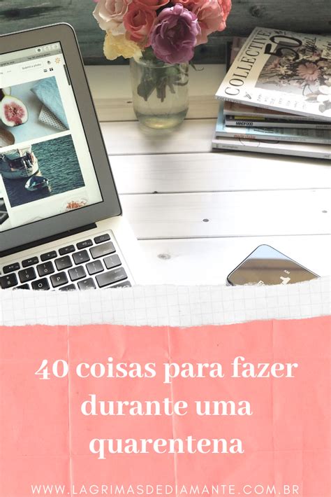 Coisas Para Fazer Durante Uma Quarentena L Grimas De Diamante