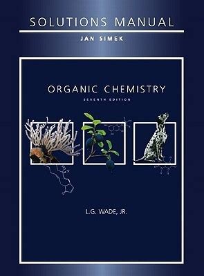 Solutions Manual For Organic Chemistry By Leroy G Wade Jr Goodreads