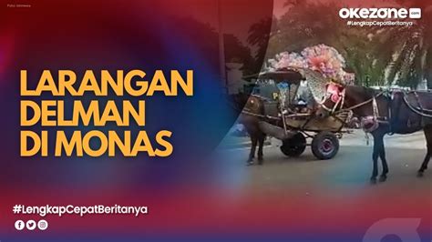 Pemkot Larang Delman Melintasi Monas Youtube