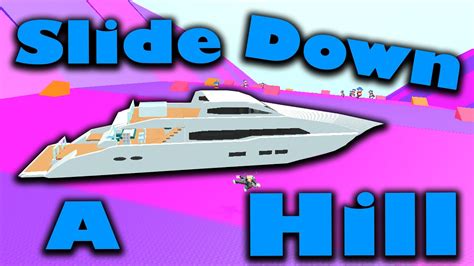 I Yeeted A Yacht Down A Hill [slide Down A Hill] Roblox Youtube