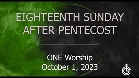 Eighteenth Sunday After Pentecost Bach Tober ONE Worship Service