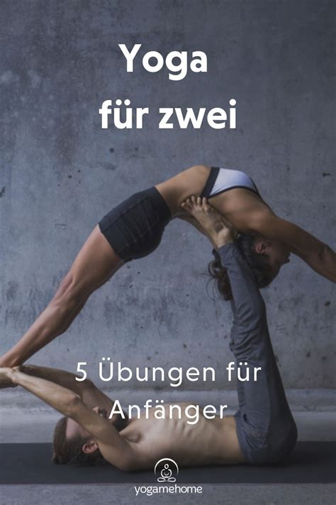 Yoga Übungen zu zweit 5 Posen für Anfänger und Mutige Yoga übungen