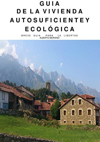 Guia De La Vivienda Autosuficiente Y Ecol Gica Ecolog A Vida