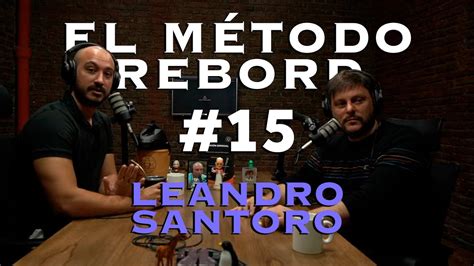 El Método Rebord 15 Leandro Santoro YouTube