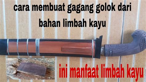 Cara Membuat Gagang Golok Dari Bahan Limbah Kayu Gaganggolok