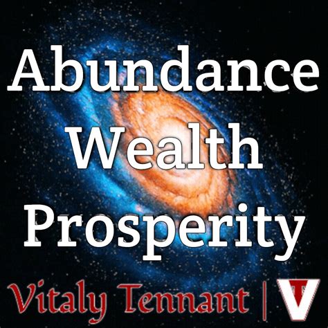 Abundance, Wealth, and Prosperity 