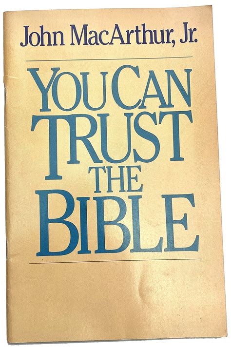 You Can Trust The Bible By John F Macarthur Jr Goodreads