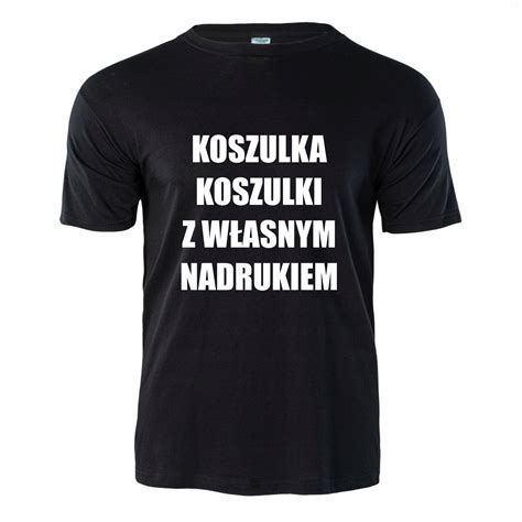 Koszulka M Ska T Shirt Z Twoim W Asnym Nadrukiem Napisem Logo Prz D Ty