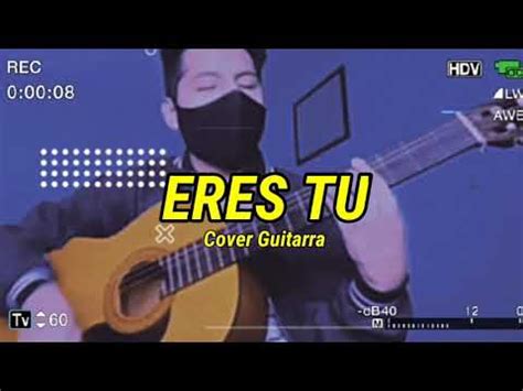 Eres Tu Mat As Juarez Cover Guitarra Youtube