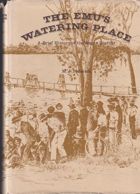 The Emu S Watering Place A Brief History Of The Wagin District By