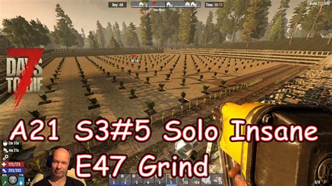 7DTD A21 S3 5 E47 Grind Solo Insane Vanilla Mit Modlets YouTube