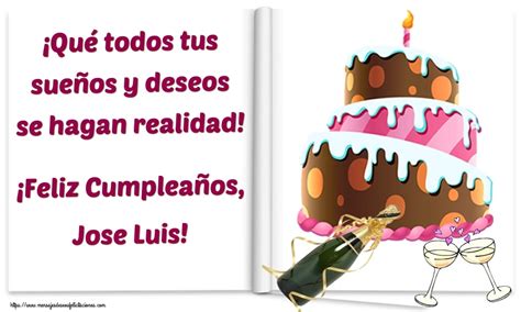 Qué todos tus sueños y deseos se hagan realidad Feliz Cumpleaños