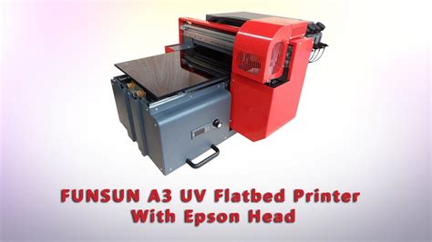 Funsun A Uv Flatbed Printer With Epson Head Youtube