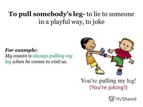 What Does The Phrase Pulling My Leg Mean At Julia Grace Blog