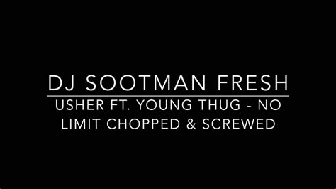 Usher Feat Young Thug No Limit Chopped And Screwed Youtube