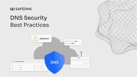 Mastering Dns Security Key Best Practices Safedns