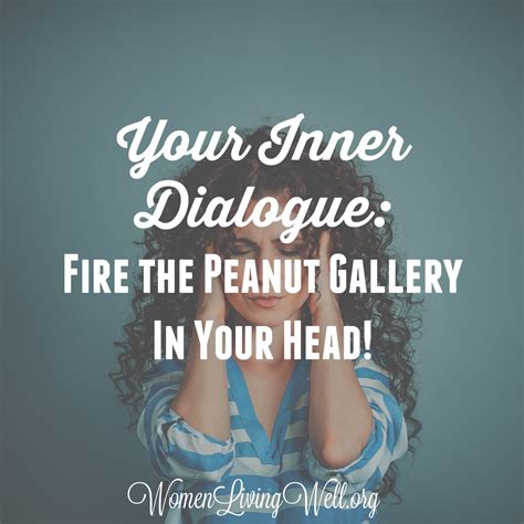 Your Inner Dialogue Fire The Peanut Gallery In Your Head Women