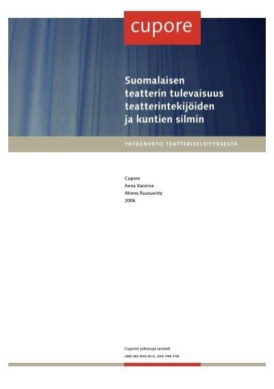 Suomalaisen Teatterin Tulevaisuus Teatterintekij Iden Ja Cupore