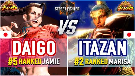 SF6 Daigo 5 Ranked Jamie Vs Itazan 2 Ranked Marisa SF6 High