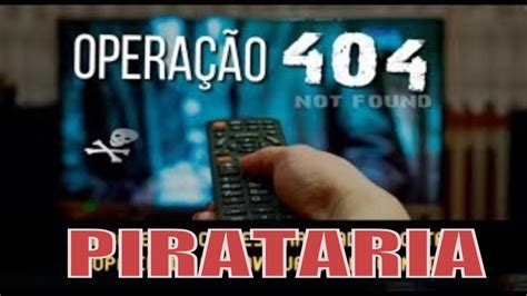 URGENTE MEGAOPERAÇÃO CONTRA PIRATARIA NO BRASIL YouTube