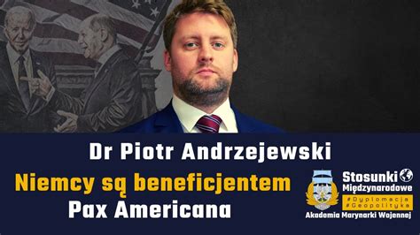 Niemcy są beneficjentem Pax Americana Dr Piotr Andrzejewski YouTube