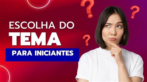 Como Escolher O Tema Do Tcc 3 Dicas Para Iniciantes Que Ajudarão Encontrar O Tema Certo Para