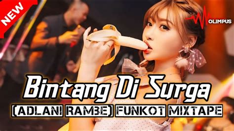 Funkot Bintang Di Surga Adlani Rambe Dj Almira Berto Youtube