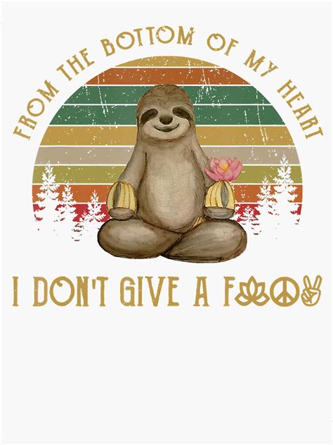 Sloth Of My Heart I Dont Give A Fuk Retro Sloth Lazy Cute Slow Funny