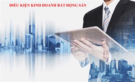 Điều kiện kinh doanh bất động sản từ 01 01 2021