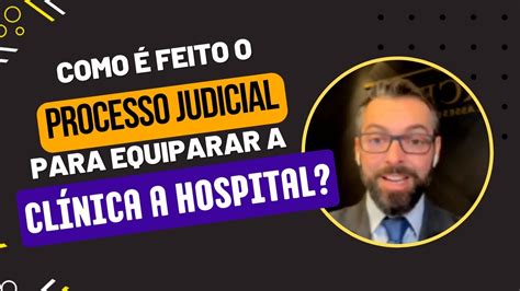 Transformando Clínica em Hospital Processo Judicial Explicado Passo a