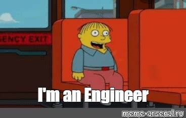 meme im  engineer  templates meme arsenalcom
