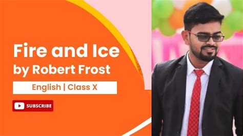 Fire And Ice Class 10 Poem Full Explanation Robert Frost Youtube