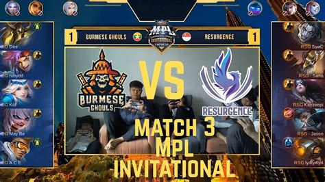 Resurgence Vs Burmese Ghouls Match Mpl Invititational Mobile Legends