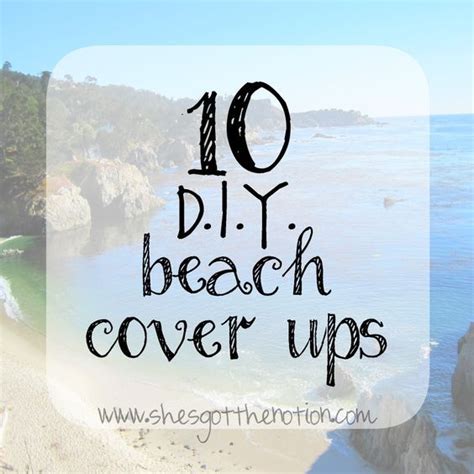 The Beach With Text Overlay That Reads 10 Diy Beach Cover Ups