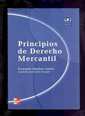 PRINCIPIOS DE DERECHO MERCANTIL By Fernando Sanchez Calero Catedratico