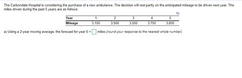 Solved B If A Year Moving Average Is Used To Make The Chegg