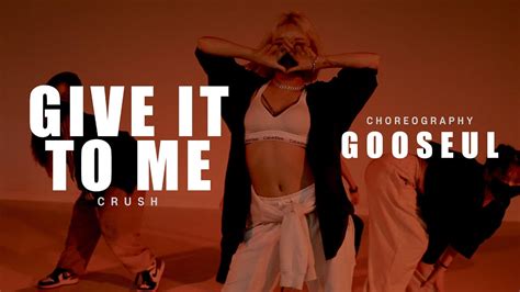 Give It To Me Crush GOOSEUL Choreography Urban Play Dance Academy