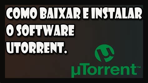 Tutorial Como Baixar E Instalar Utorrent Corretamente Youtube