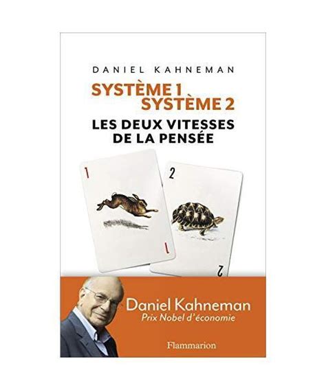 Système 1 Système 2 Les deux vitesses de la pensée Daniel Kahneman