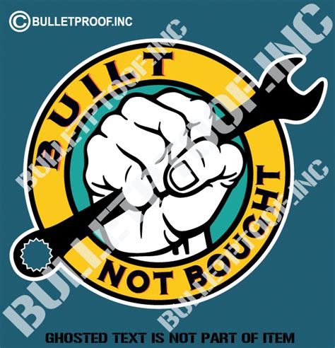 BUILT NOT BOUGHT STICKER - Auto Tattoo Grafix