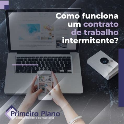 Como Funciona O Contrato De Trabalho Intermitente Primeiro Plano