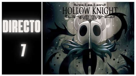 Activemos Los DLC Hollow Knight Directo 7 YouTube