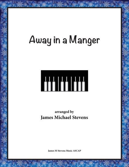 Away In A Manger Quiet Christmas Piano Arr James Michael Stevens